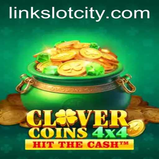 Explore the Thrilling World of CloverCoins4x4 in Slot City