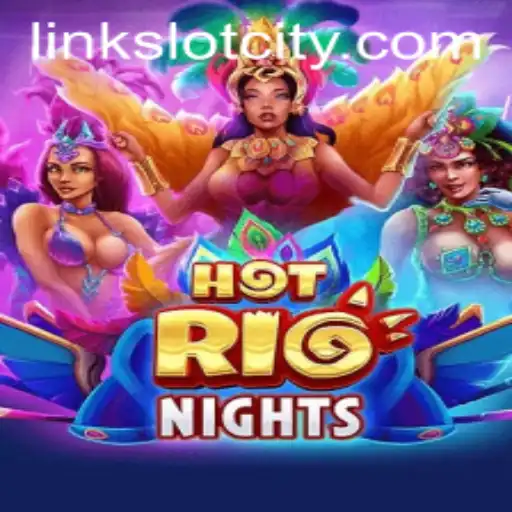 Discover the Thrills of HotRioNights in Slot City