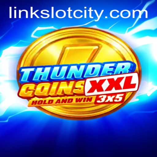 Exploring ThunderCoinsXxl: The Latest Sensation in Slot City Gaming